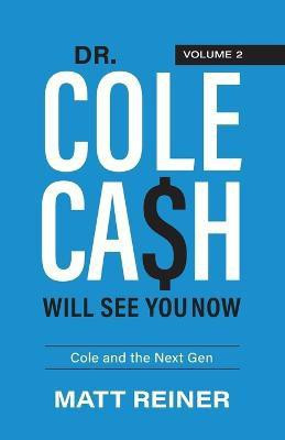 Dr. Cole Cash Will See You Now(English, Paperback, Reiner Matt)