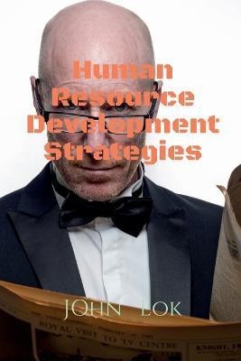 Human Resource Development Strategies(English, Paperback, Lok John)