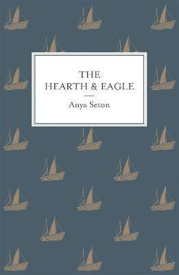 The Hearth and Eagle(English, Paperback, Seton Anya)