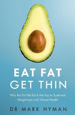 Eat Fat Get Thin(English, Paperback, Hyman Mark)