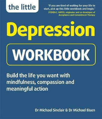 The Little Depression Workbook(English, Paperback, Sinclair Michael Dr)