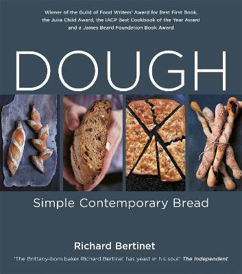 Dough: Simple Contemporary Bread(English, Paperback, Bertinet Richard)