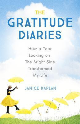 The Gratitude Diaries(English, Paperback, Kaplan Janice)