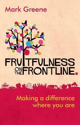 Fruitfulness on the Frontline(English, Paperback, Greene Mark)