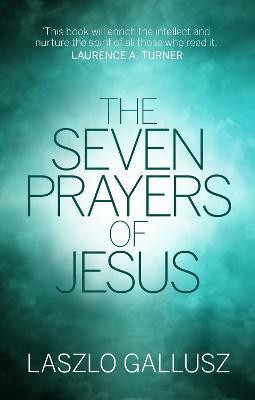 The Seven Prayers of Jesus(English, Paperback, Gallusz Laszlo Dr)