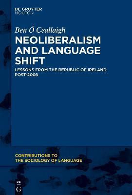 Neoliberalism and Language Shift(English, Electronic book text, O Ceallaigh Ben)