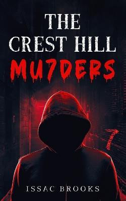 The Crest Hill Mu7ders(English, Paperback, Brooks Issac)