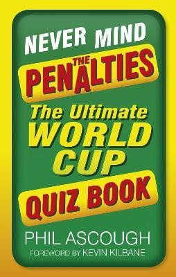 Never Mind the Penalties(English, Paperback, Ascough Phil)