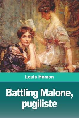 Battling Malone, pugiliste(French, Paperback, Hemon Louis)