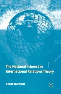 The National Interest in International Relations Theory(English, Paperback, Burchill S.)