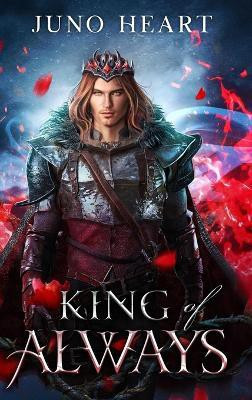 King of Always(English, Hardcover, Heart Juno)