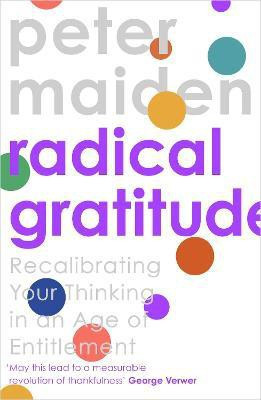 Radical Gratitude(English, Paperback, Maiden Peter)