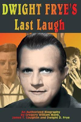Dwight Frye's Last Laugh(English, Paperback, Mank Gregory W)