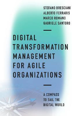 Digital Transformation Management for Agile Organizations(English, Hardcover, Bresciani Stefano)