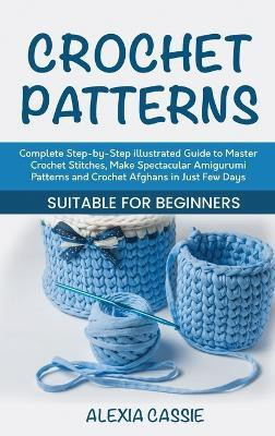 Crochet Patterns(English, Hardcover, Cassie Alexia)
