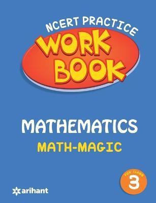 Ncert Practice Workbook Mathematics with Magic Class 3  - Math - Magic : Class 3(English, Paperback, Arihant Experts)