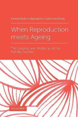 When Reproduction meets Ageing(English, Hardcover, Buehler Nolwenn)