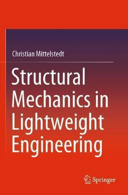 Structural Mechanics in Lightweight Engineering(English, Paperback, Mittelstedt Christian)