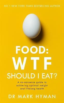 Food: WTF Should I Eat?(English, Paperback, Hyman Dr Mark)