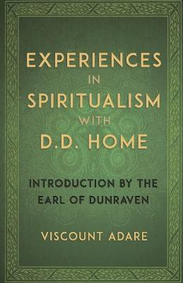 Experiences in Spiritualism with D D Home(English, Paperback, Adare Viscount)