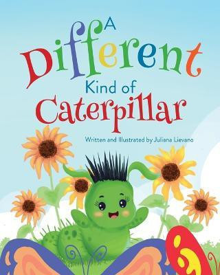 A Different Kind of Caterpillar(English, Paperback, Lievano Juliana)