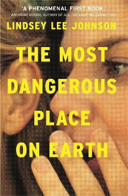 The Most Dangerous Place on Earth: If you liked Thirteen Reasons Why, you'll love this(English, Paperback, Johnson Lindsey Lee)