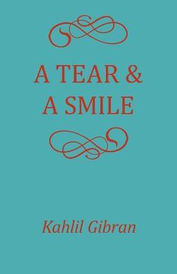 A Tear and a Smile(English, Paperback, Gibran Kahlil)