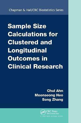 Sample Size Calculations for Clustered and Longitudinal Outcomes in Clinical Research(English, Hardcover, Ahn Chul)