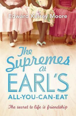 The Supremes at Earl's All-You-Can-Eat(English, Paperback, Moore Edward Kelsey)