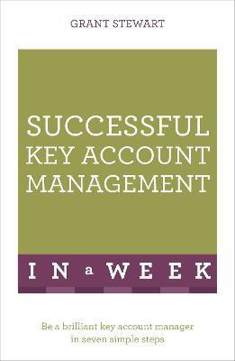 Successful Key Account Management In A Week(English, Paperback, Stewart Grant)
