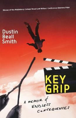 Key Grip(English, Paperback, Smith Dustin Beall)