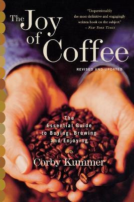The Joy of Coffee: the Essential Guide to Buying, Brewing and Enjoying(English, Paperback, Hurd Barbara)