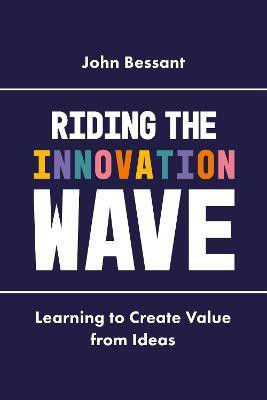 Riding the Innovation Wave(English, Hardcover, Bessant John Professor)