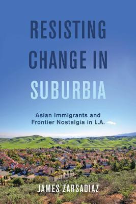 Resisting Change in Suburbia(English, Hardcover, Zarsadiaz James)