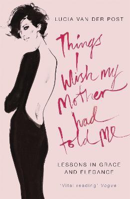 Things I Wish My Mother Had Told Me(English, Paperback, Post Lucia Van Der)