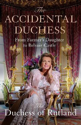 The Accidental Duchess(English, Hardcover, Manners Emma Duchess of Rutland)
