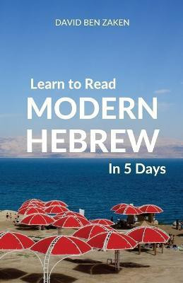 Learn to Read Modern Hebrew in 5 Days(English, Paperback, Ben Zaken David)