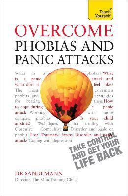 Overcome Phobias and Panic Attacks: Teach Yourself(English, Paperback, Mann Sandi)