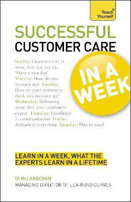 Successful Customer Care in a Week: Teach Yourself(English, Paperback, McLanachan Di)