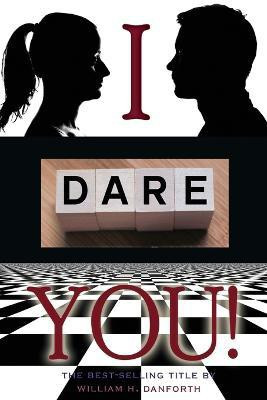 I dare you(English, Paperback, Danforth William H)