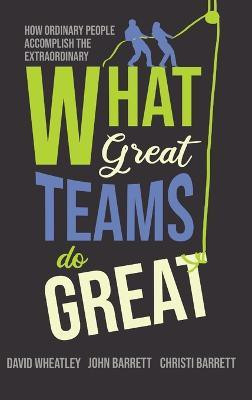 What Great Teams Do Great(English, Hardcover, Wheatley David)