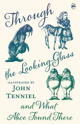Through the Looking-Glass and What Alice Found There(English, Paperback, Carroll Lewis)