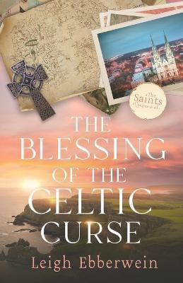 The Blessing of the Celtic Curse(English, Paperback, Ebberwein Leigh)