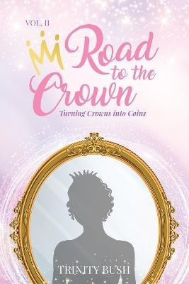 Road To The Crown Vol.II(English, Paperback, Bush Trinity)