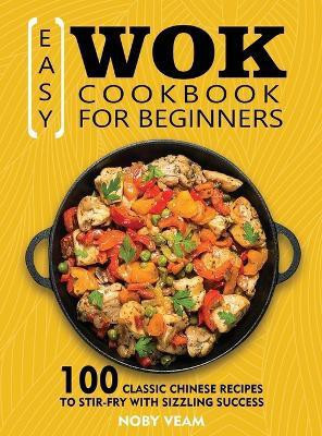 Easy Wok Cookbook for Beginners(English, Hardcover, Veam Noby)