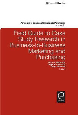 Field Guide to Case Study Research in Business-to-Business Marketing and Purchasing(English, Electronic book text, unknown)