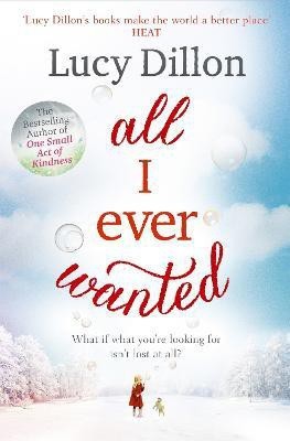 All I Ever Wanted(English, Paperback, Dillon Lucy)