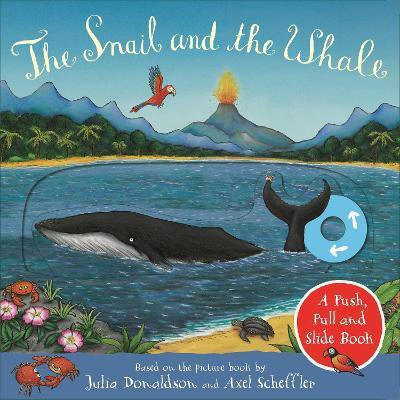 The Snail and the Whale: A Push, Pull and Slide Book(English, Board book, Donaldson Julia)