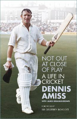 Not Out at Close of Play(English, Paperback, Amiss Dennis)