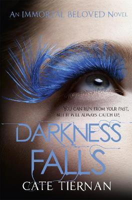 Darkness Falls (Immortal Beloved Book Two)(English, Paperback, Tiernan Cate)